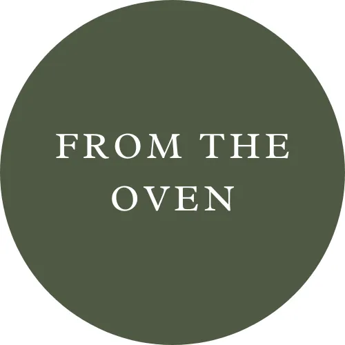 FROM THE OVEN